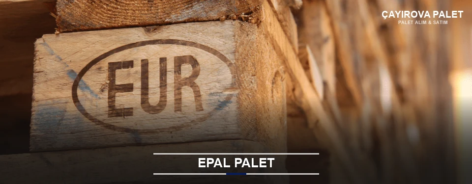 Çayırova Orijinal EPAL Palet