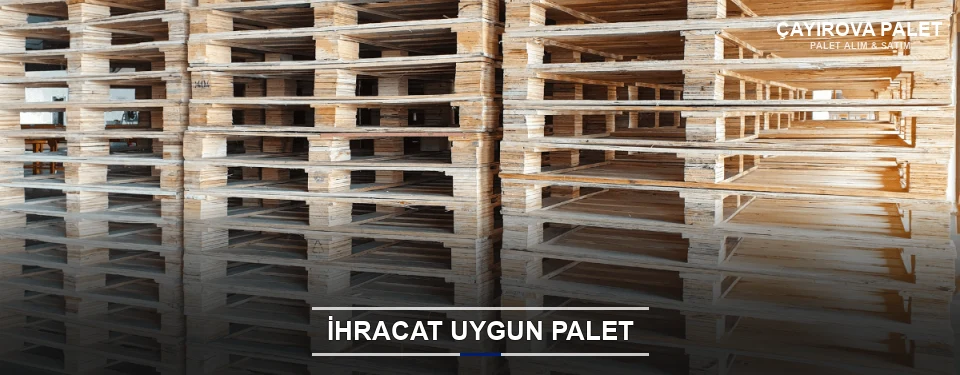 Çayırova İhracat Ambalaj Paleti