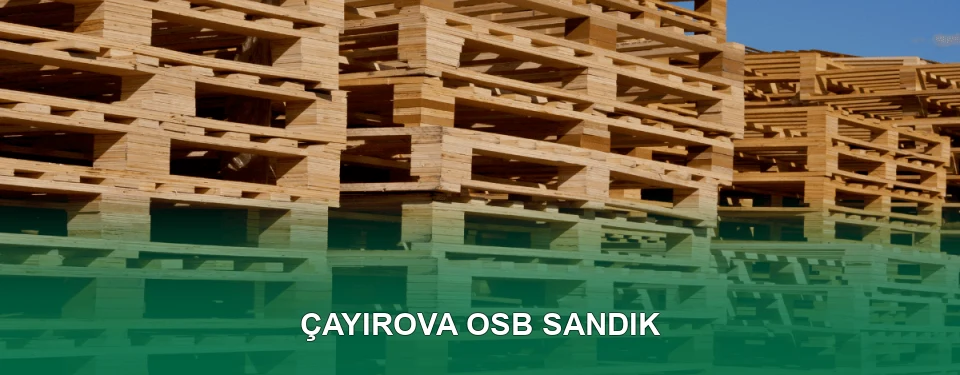 Çayırova OSB Sandık İmalatı